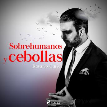 [Spanish] - Sobrehumanos y cebollas