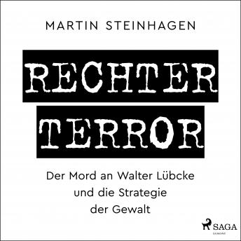 [German] - Rechter Terror -  Der Mord an Walter Lübcke und die Strategie der Gewalt