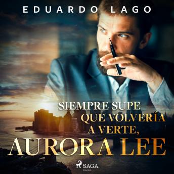 [Spanish] - Siempre supe que volvería a verte, Aurora Lee