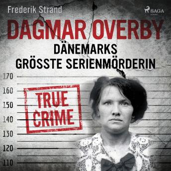 [German] - Dagmar Overby: Dänemarks größte Serienmörderin