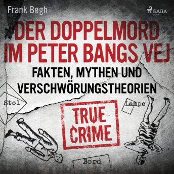 [German] - Der Doppelmord im Peter Bangs Vej: Fakten, Mythen und Verschwörungstheorien