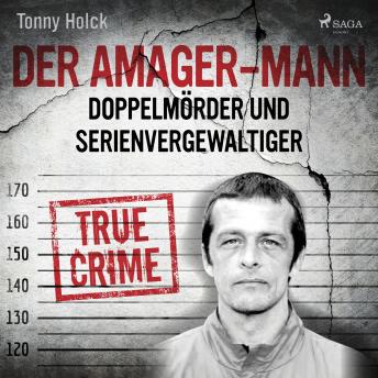 [German] - Der Amager-Mann. Doppelmörder und Serienvergewaltiger