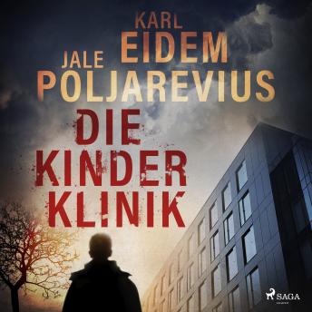 [German] - Die Kinderklinik: Kriminalroman | Hannah Kaufman 1 – Eine toughe Ermittlerin und ein erschütterndes Verbrechen