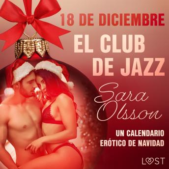 Download 18 de diciembre: El club de jazz - un calendario erótico de Navidad by Sara Olsson