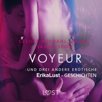 [German] - Voyeur - und drei andere erotische Erika Lust-Geschichten