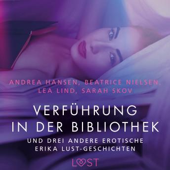 [German] - Verführung in der Bibliothek - und drei andere erotische Erika Lust-Geschichten