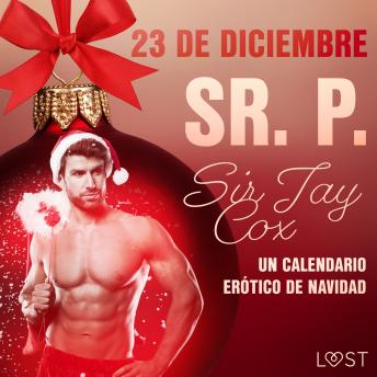 [Spanish] - 23 de diciembre: Sr. P. - un calendario erótico de Navidad