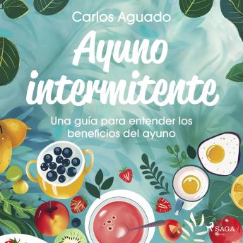 [Spanish] - Ayuno intermitente: Una guía para entender los beneficios del ayuno