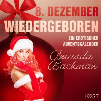 [German] - 8. Dezember: Wiedergeboren - ein erotischer Adventskalender