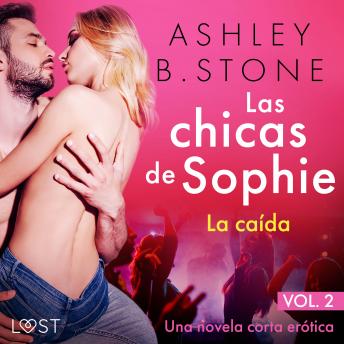 [Spanish] - Las chicas de Sophie 2 - La caída - Una novela corta erótica
