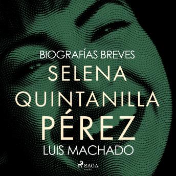 [Spanish] - Biografías breves - Selena Quintanilla Pérez