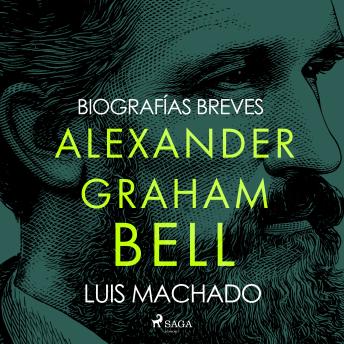 [Spanish] - Biografías breves - Alexander Graham Bell