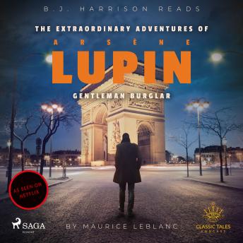 Extraordinary Adventures of Arsene Lupin, Gentleman Burglar, Audio book by Maurice Leblanc
