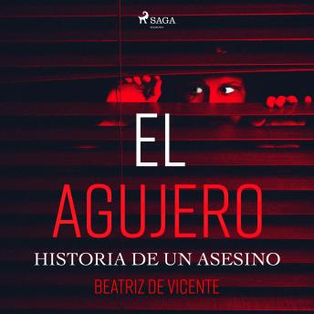 [Spanish] - El agujero. Historia de un asesino