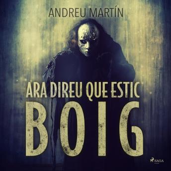 [Catalan] - Ara direu que estic boig