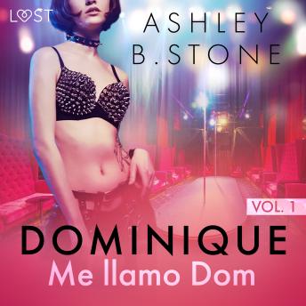 [Spanish] - Dominique 1: Me llamo Dom - una novela erótica