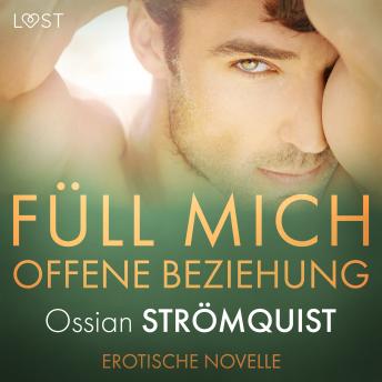 [German] - Füll mich - Offene Beziehung - Erotische Novelle