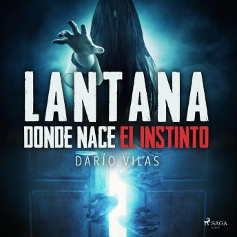 [Spanish] - Lantana: donde nace el instinto