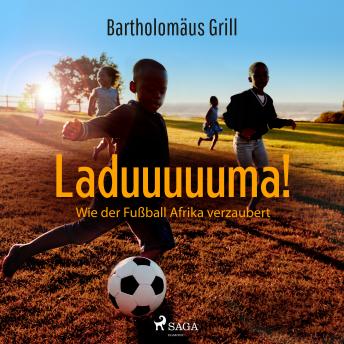 [German] - Laduuuuuma! Wie der Fußball Afrika verzaubert