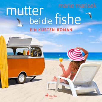 [German] - Mutter bei die Fische: ein Küsten-Roman
