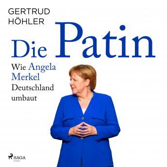 [German] - Die Patin - Wie Angela Merkel Deutschland umbaut