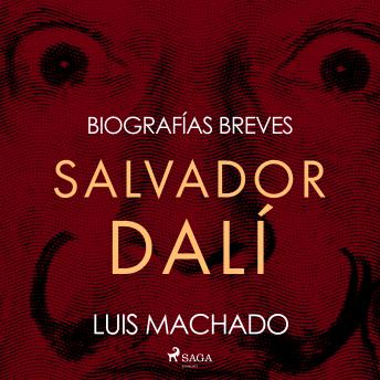 Biografías breves - Salvador Dalí