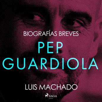 [Spanish] - Biografías breves - Pep Guardiola