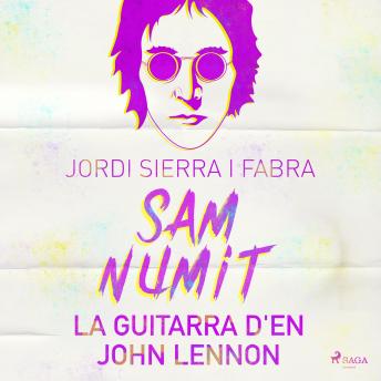 Sam Numit: La guitarra d'en John Lennon, Audio book by Jordi Sierra I Fabra