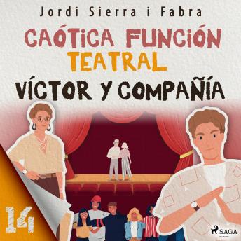 [Spanish] - Víctor y compañía 14: Caótica función teatral