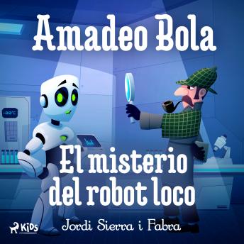[Spanish] - Amadeo Bola: El misterio del robot loco