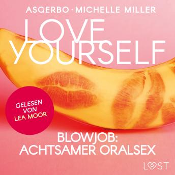Love Yourself - Blowjob: Achtsamer Oralsex