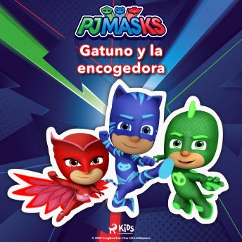 [Spanish] - PJ Masks - Gatuno y la encogedora