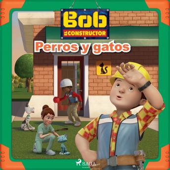 [Spanish] - Bob el Constructor - Perros y gatos