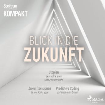 [German] - Spektrum Kompakt: Blick in die Zukunft
