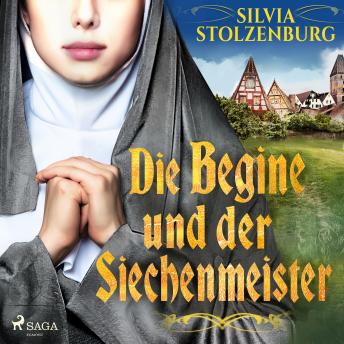 [German] - Die Begine und der Siechenmeister: Historischer Roman (Die Begine von Ulm 2)