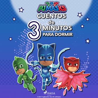 [Spanish] - PJ Masks: Héroes en Pijamas - Cuentos de tres minutos para dormir