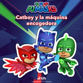 [Spanish] - PJ Masks: Héroes en Pijamas - Catboy y la máquina encogedora