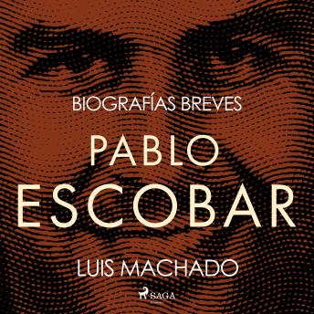 [Spanish] - Biografías breves - Pablo Escobar