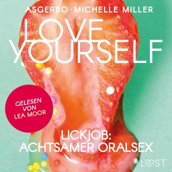 Love Yourself - Lickjob: Achtsamer Oralsex