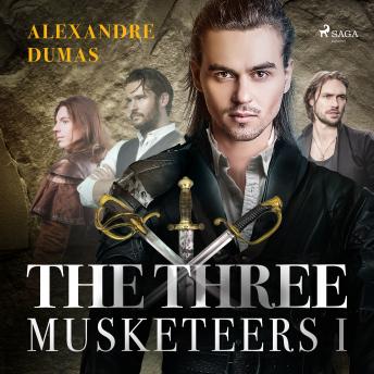 Three Musketeers I, Audio book by Alexandre Dumas