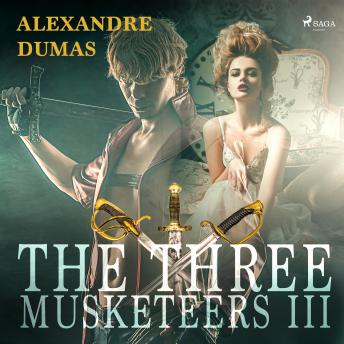 Three Musketeers III, Audio book by Alexandre Dumas