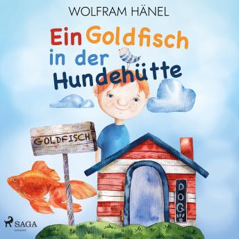 [German] - Ein Goldfisch in der Hundehütte