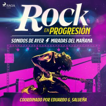 [Spanish] - Rock en progresión. Sonidos de ayer. Miradas del mañana.