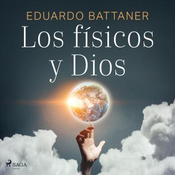 [Spanish] - Los físicos y Dios