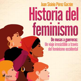 [Spanish] - Historia del feminismo: De musas a guerreras: Un viaje irresistible a través del feminismo occidental