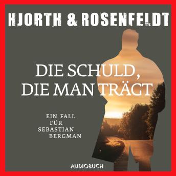 [German] - Die Schuld, die man trägt: Ein Fall für Sebastian Bergman