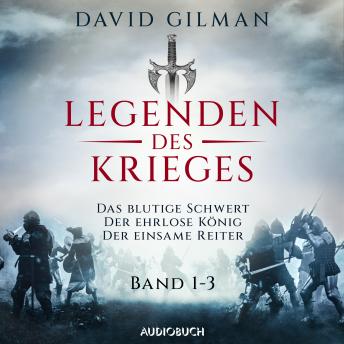 [German] - Legenden des Krieges (Band 1-3: Das blutige Schwert, Der ehrlose König, Der einsame Reiter)