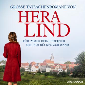 [German] - Große Tatsachenromane von Hera Lind (Für immer deine Tochter - Mit dem Rücken zur Wand)