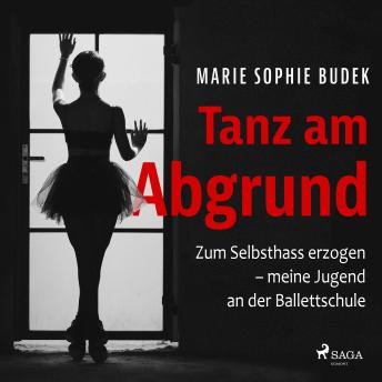 [German] - Tanz am Abgrund - Zum Selbsthass erzogen – meine Jugend an der Ballettschule