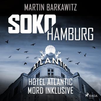 [German] - SoKo Hamburg: Hotel Atlantic - Mord inklusive (Ein Fall für Heike Stein, Band 7)